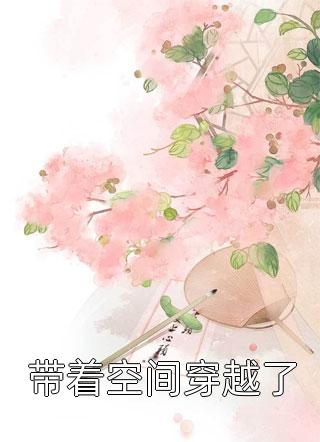 《赵龙嬴政秦岭吃西瓜》赵龙嬴政已完结小说_赵龙嬴政秦岭吃西瓜(赵龙嬴政)火爆小说